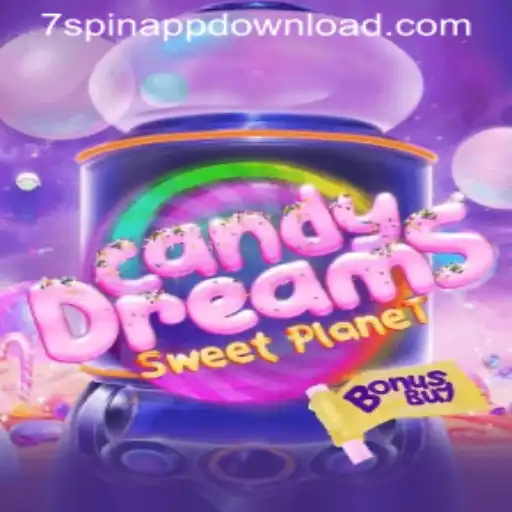 Exploring the Fantasy World of CandyDreamsSweetPlanet with 7SPIN APP DOWNLOAD